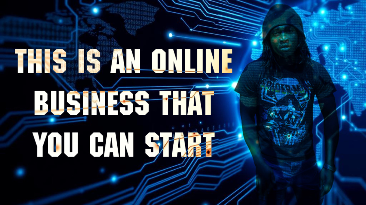 This Is An Online Business That You Can Start
